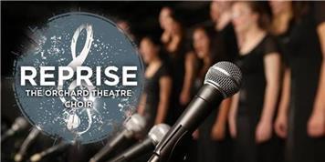 Orchard Theatre Choir - Reprise